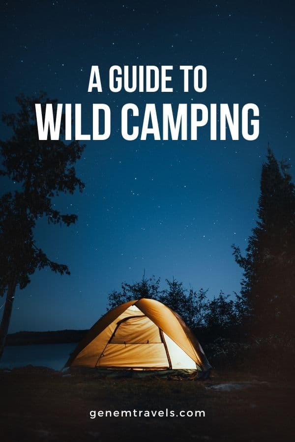 A Guide To Wild Camping For Beginners [+Checklist] - Genem Travels