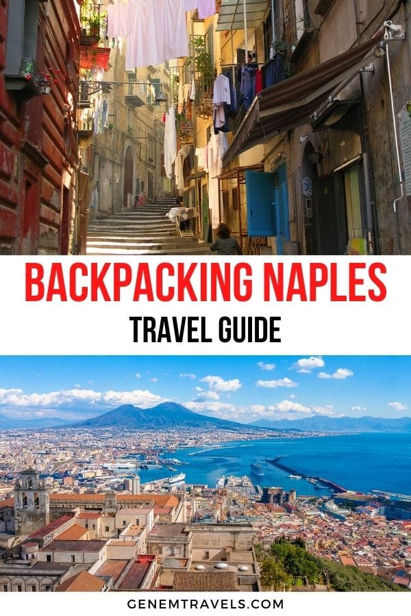 Backpacking Naples Travel Guide Italy 2023 Genem Travels