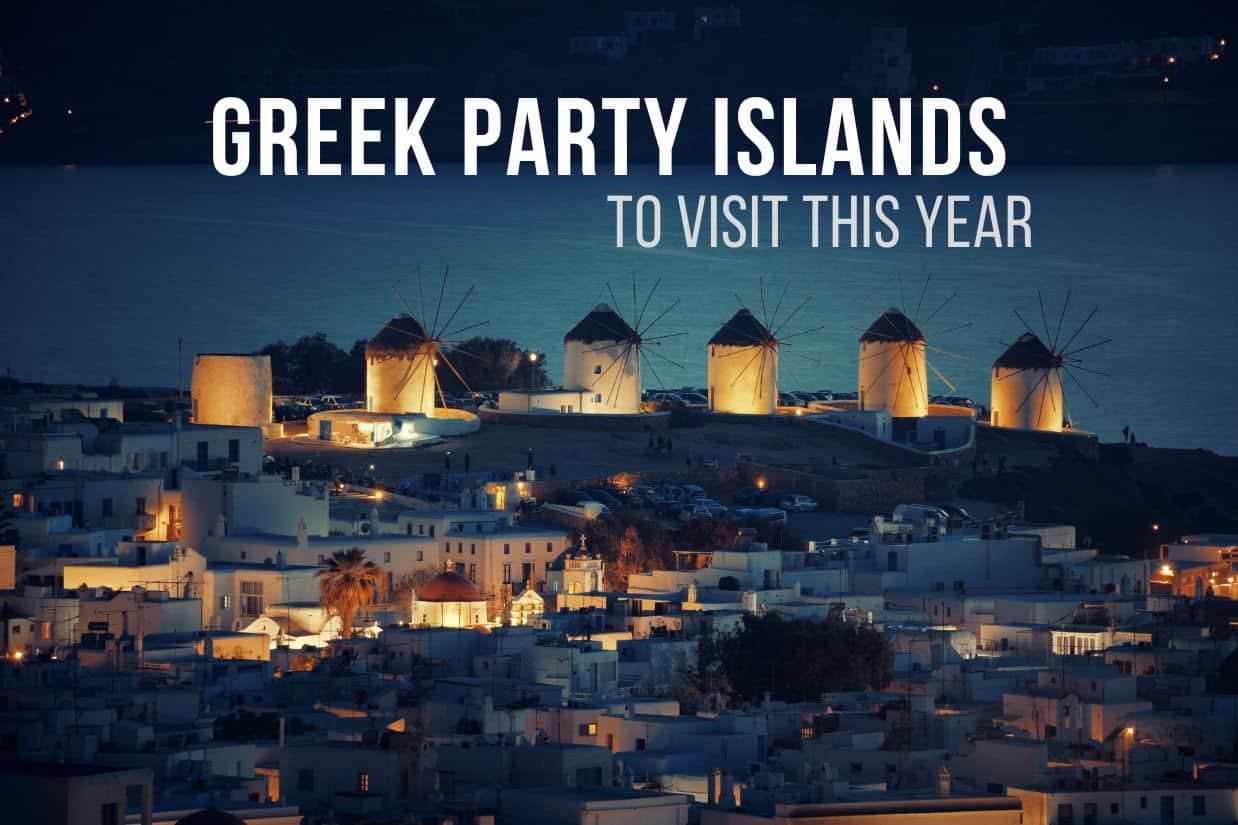 Greek party islands to visit this year